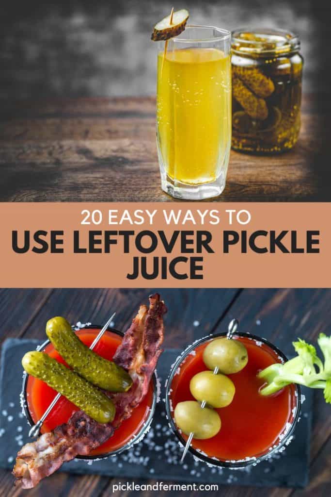 A glass of pickle juice and a bloody mary cocktail with pickles on top, with a middle banner that reads 20 easy ways to use leftover pickle juice.