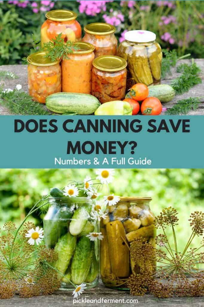 2 pictures of canned goods in glass jars, with a middle banner that reads does canning save money? Numbers and a full guide.